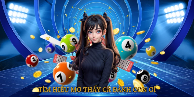 Tìm Hiểu Mơ Thấy Cá Đánh Con Gì?