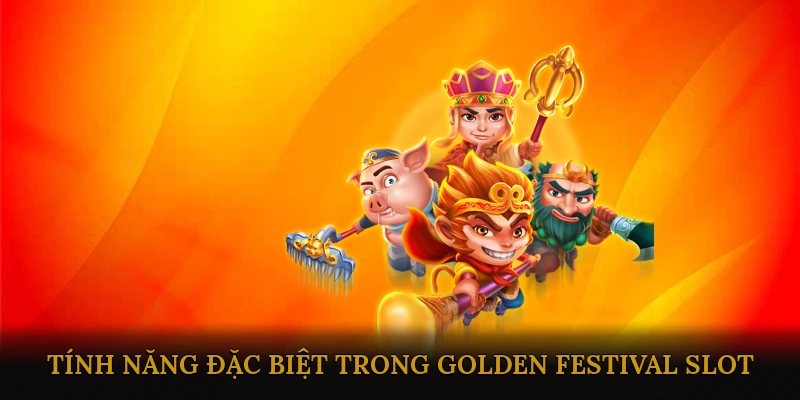 Tính Năng Đặc Biệt trong Golden Festival Slot