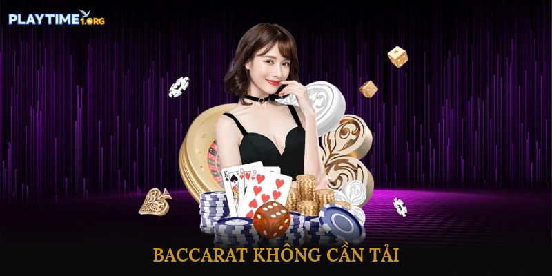 baccarat không cần tải