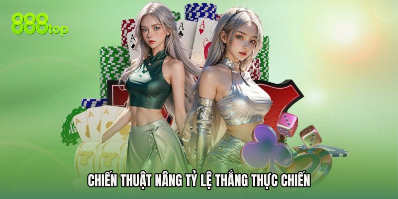 Chiến thuật nâng tỷ lệ thắng thực chiến
